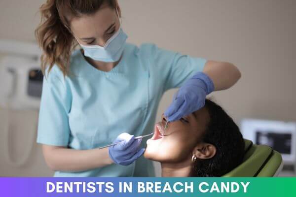 Dentists in Breach Candy