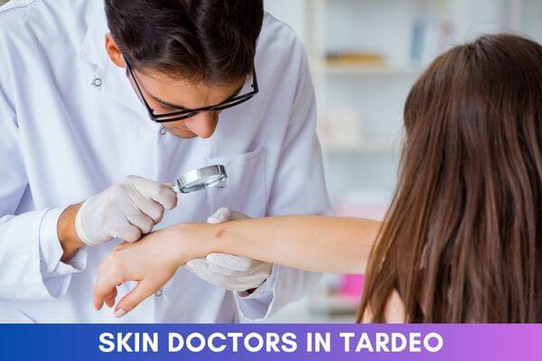 Skin Doctors in Tardeo